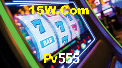 Pv555,Pv555.Com